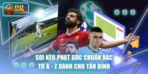 Soi Kèo Phạt Góc Chuẩn Xác Từ A - Z Dành Cho Tân Binh 